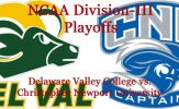 sion-III Football Playoffs: Delaware Valley College vs. Christopher Newport University