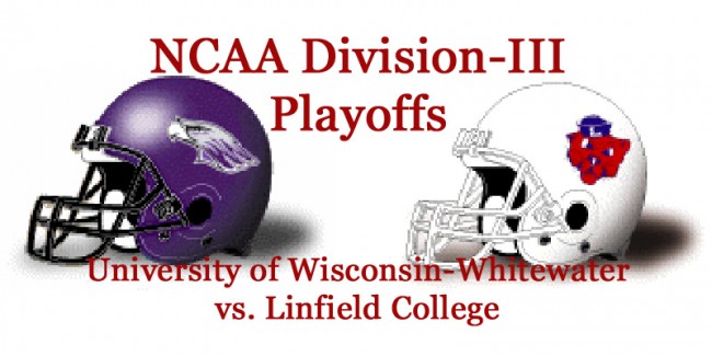 NCAA Division-III Football Playoffs Semifinals: Wisconsin-Whitewater vs. Linfield