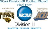 NCAA Division-III Football Semifinals: UW-Oshkosh vs. John Carroll