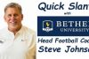 Quick Slants with Bethel University Head Football Coach Steve Johnson