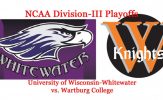 NCAA Division-III Football Playoffs, Round 3: Wisconsin-Whitewater vs. Wartburg
