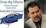 Drop the Gloves with Wichita Thunder Head Coach Malcolm Cameron