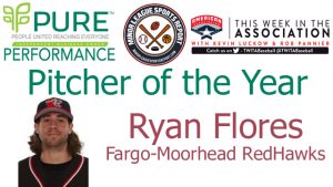 Fargo-Moorhead RedHawks RHP Ryan Flores Named PURE Performance Pitcher of the Year